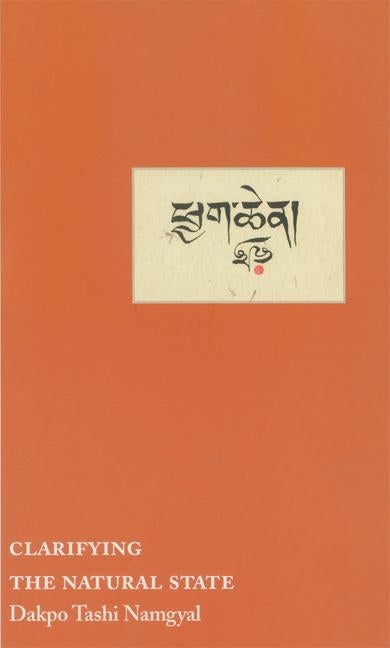 Book cover of Clarifying the Natural State: A Principal Guidance Manual for Mahamudra by Dakpo Tashi Namgyal, orange design with Tibetan script title སྦྲག་ཆེན་མཛུབ་མོ་གཅེར་བུ, classic Tibetan Buddhist Mahamudra meditation text
