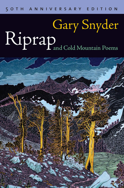 "50th Anniversary Edition book cover of Riprap and Cold Mountain Poems by Gary Snyder, featuring a striking nighttime mountain landscape illustration—snowy jagged peaks under swirling dark blue sky, golden bare trees standing tall amid rocky slopes and sparse green patches—symbolizing Zen solitude, wilderness meditation, and Han Shan’s Cold Mountain; blue top band with '50TH ANNIVERSARY EDITION', bold yellow author name and title