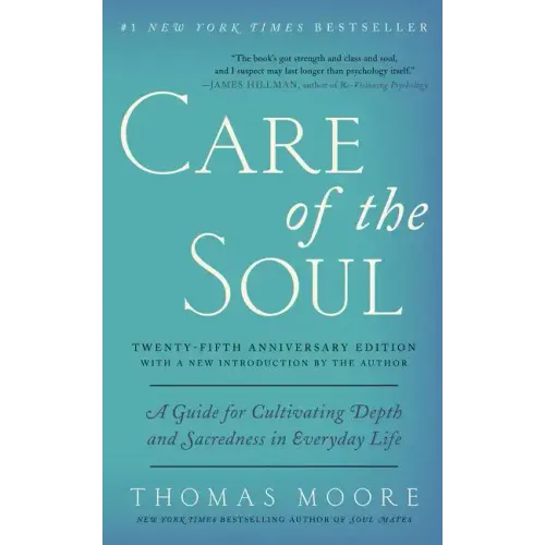 Book cover of Care of the Soul by Thomas Moore: serene teal background with white title 'A Guide for Cultivating Depth and Sacredness in Everyday Life', 25th Anniversary Edition
