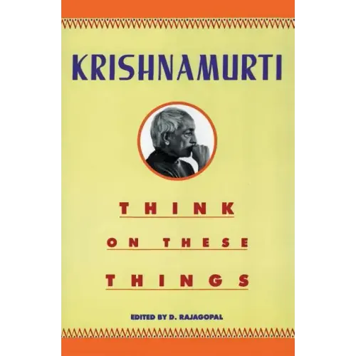 Think on These Things by J. Krishnamurti book cover – yellow background with zigzag border, circular portrait of Krishnamurti, edited by D. Rajagopal

