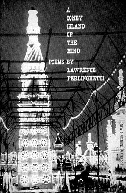 Book cover of A Coney Island of the Mind by Lawrence Ferlinghetti (New Directions Paperbook), featuring a dramatic black-and-white nighttime photograph of the illuminated Coney Island Parachute Jump tower glowing against dark sky, surrounded by carnival lights and rides—symbolizing the mind as surreal carnival; white vertical title text overlaid 'A CONEY ISLAND OF THE MIND POEMS BY LAWRENCE FERLINGHETTI'—iconic Beat Generation poetry collection

