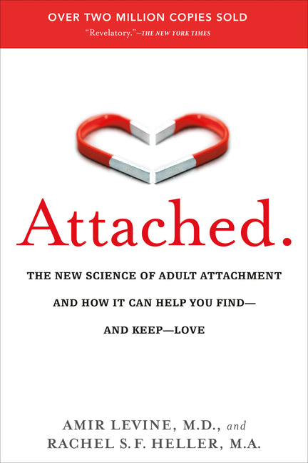 Book cover of Attached: The New Science of Adult Attachment and How It Can Help You Find—and Keep—Love by Amir Levine, M.D., and Rachel S.F. Heller, M.A., featuring a red heart-shaped magnet in the center on white background, with bold red title and 'Over Two Million Copies Sold' banner

