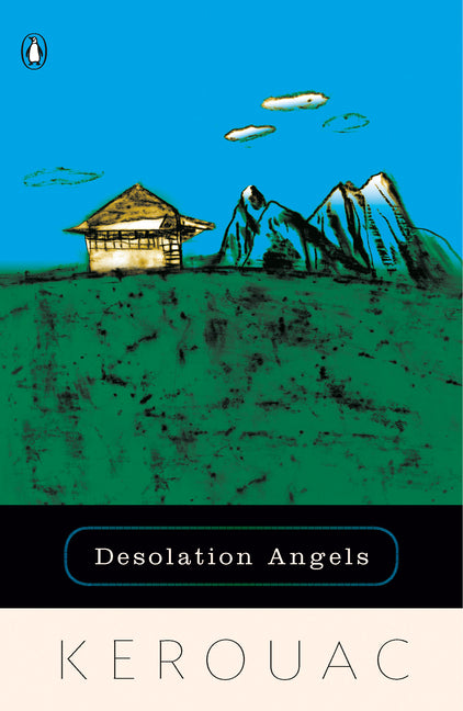 "Book cover of Desolation Angels by Jack Kerouac (Penguin edition), featuring a vibrant turquoise sky with floating white cloud shapes, green hillside with a small golden thatched hut on a ridge, dark jagged mountains in background—symbolizing fire lookout solitude and Beat spiritual reflection; black bottom band with blue-outlined title 'Desolation Angels' and author 'KEROUAC

