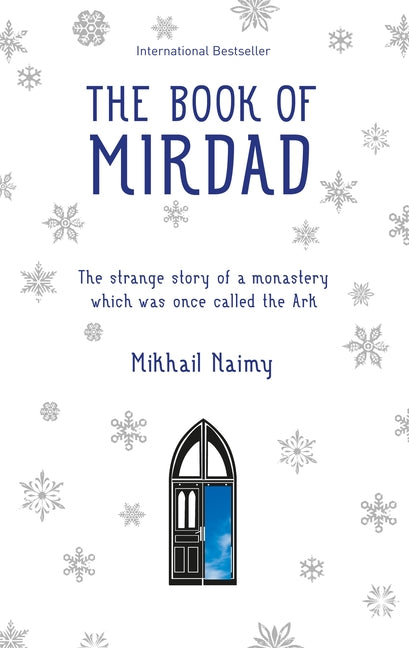 Book cover of The Book of Mirdad by Mikhail Naimy, featuring a white background with subtle gray snowflake border, bold blue title 'THE BOOK OF MIRDAD', subtitle 'The strange story of a monastery which was once called the Ark', central black arched doorway opening to bright blue sky—symbolizing spiritual refuge, enlightenment, and timeless mystical wisdom; 'International Bestseller' label at top

